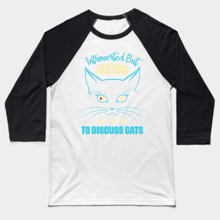 funny introverted but willing to discuss cats Baseball T-Shirt